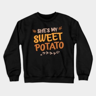 She's My Sweet Potato Crewneck Sweatshirt